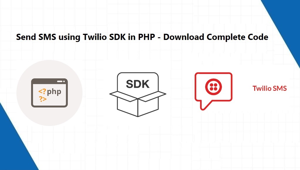 Send SMS using Twilio SDK in PHP - Download Complete Code